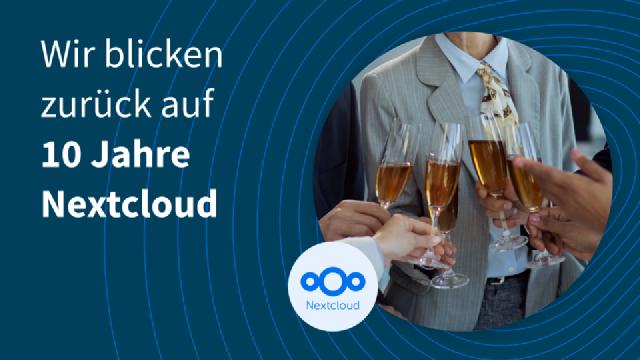 Wir blicken zurück auf 10 Jahre Nextcloud