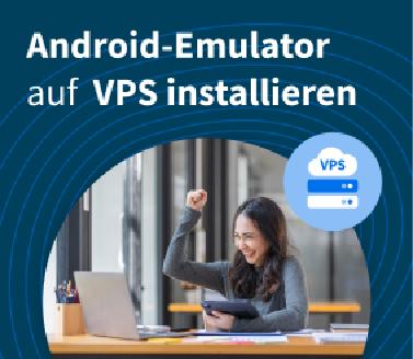 So installierst Du einen Android-Emulator auf einem VPS So installierst Du einen Android-Emulator auf einem VPS