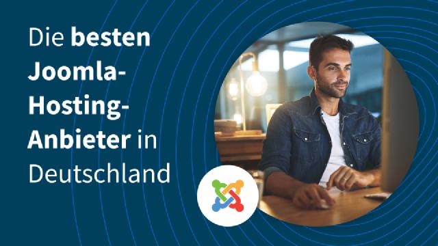 Die besten Joomla-Hosting-Anbieter in Deutschland Die besten Joomla-Hosting-Anbieter in Deutschland