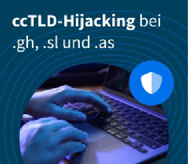 ccTLD-Hijacking bei .gh, .sl und .as: Was Du jetzt an Deinen Domains prüfen solltest ccTLD-Hijacking bei .gh, .sl und .as: Was Du jetzt an Deinen Domains prüfen solltest
