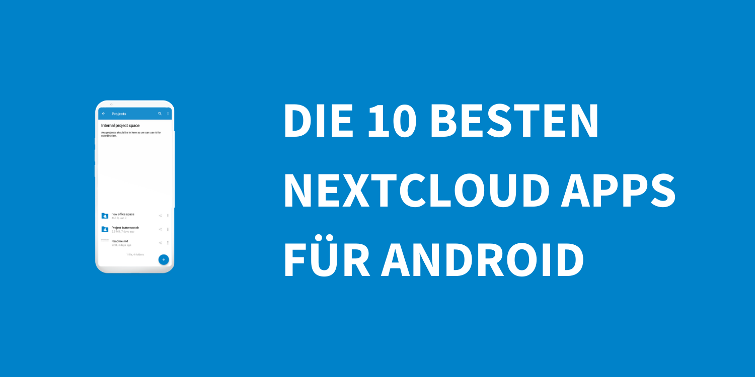 Die 10 Besten Nextcloud Apps Fur Dein Android Smartphone Hosting De