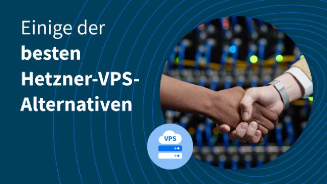 Einige der besten Hetzner-VPS-Alternativen: 8 Anbieter, die 2026 eine Überlegung wert sind Einige der besten Hetzner-VPS-Alternativen: 8 Anbieter, die 2026 eine Überlegung wert sind