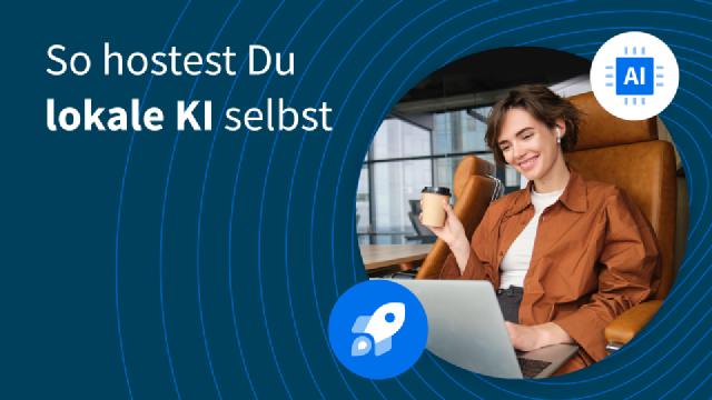 So hostest Du lokale KI selbst
