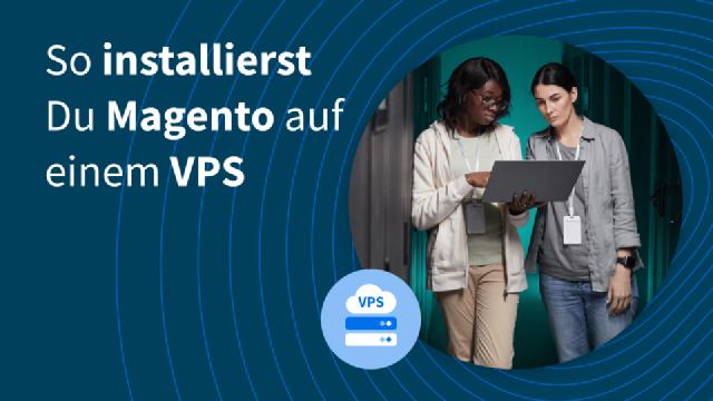 So installierst Du Magento auf einem VPS