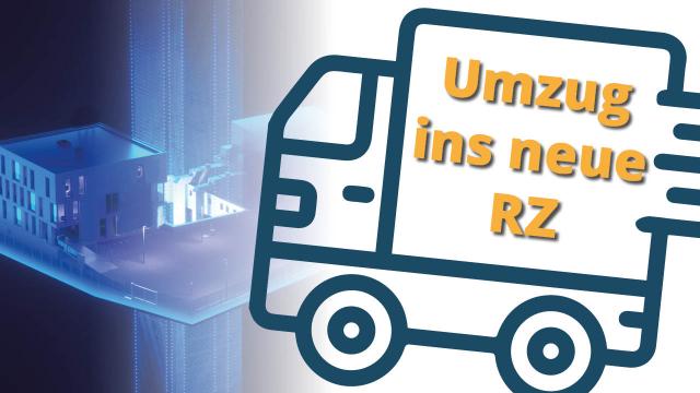 Neue Wege mit neuem RZ - Unser Umzug 2023