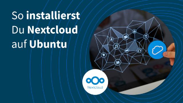 So installierst Du Nextcloud auf Ubuntu