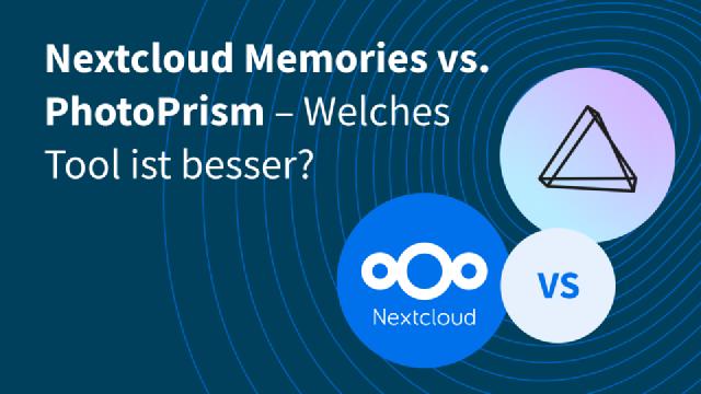 Nextcloud Memories vs. PhotoPrism – Welches Tool ist besser?