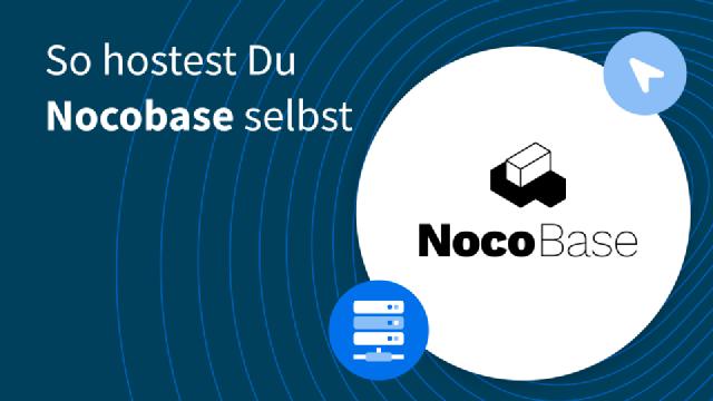 So hostest Du Nocobase selbst