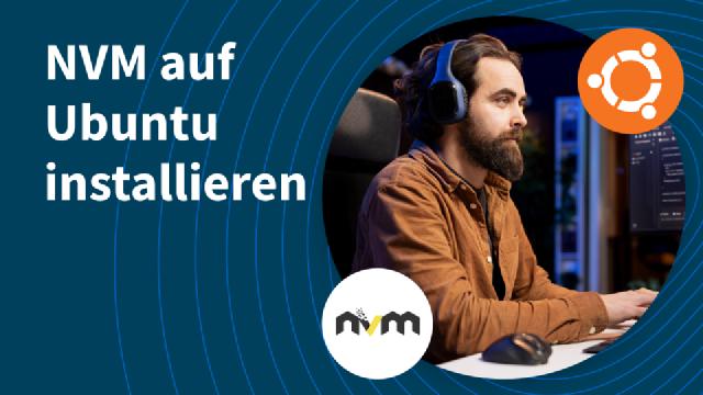 So installierst und verwendest Du NVM (Node Version Manager) unter Ubuntu So installierst und verwendest Du NVM (Node Version Manager) unter Ubuntu