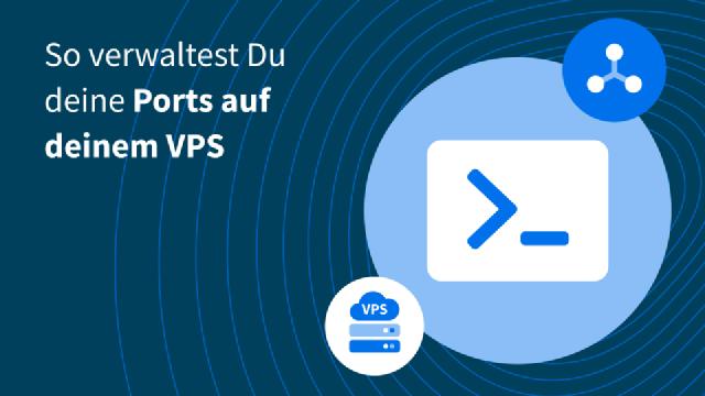 So verwaltest Du Ports auf einem VPS So verwaltest Du Ports auf einem VPS