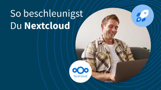 So beschleunigst Du Nextcloud So beschleunigst Du Nextcloud