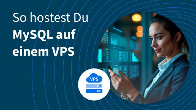 So hostest Du MySQL auf einem VPS So hostest Du MySQL auf einem VPS