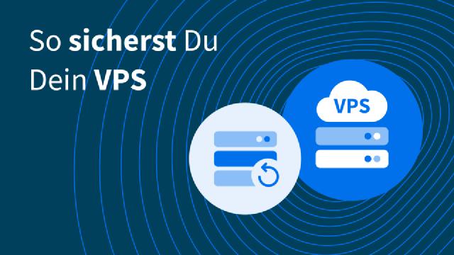 So sicherst Du Dein VPS So sicherst Du Dein VPS